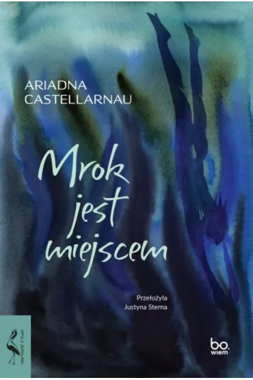 Mrok jest miejscem - Ariadna  Castellarnau