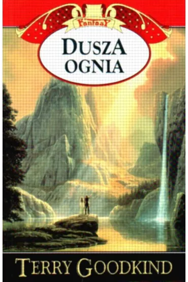 Dusza ognia. Miecz prawdy. Tom 7 - Terry Goodkind