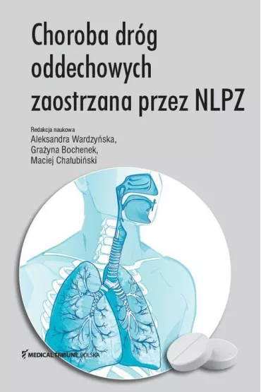 Choroba drg oddechowych zaostrzana przez NLPZ - Grazyna Bochenek, Aleksandra  Wardzyska, Maciej  Chaubiski