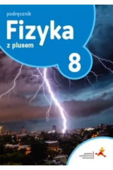 Fizyka z plusem 8. Podr�cznik. Szko�a podstawowa - Artur Ludwikowski, Krzysztof Horodecki