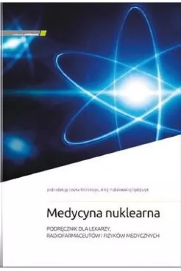 Medycyna nuklearna - A. Hubalewska-Dydejczyk, L. Kr�licki