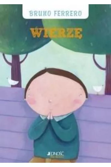 Wierz�. Seria Skarbnica Wiary - Bruno Ferrero