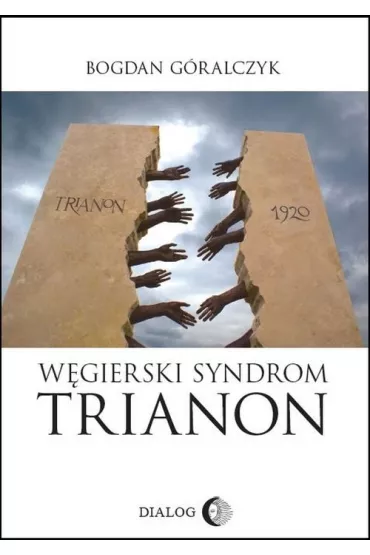 W�gierski Syndrom Trianon - Bogdan G�ralczyk