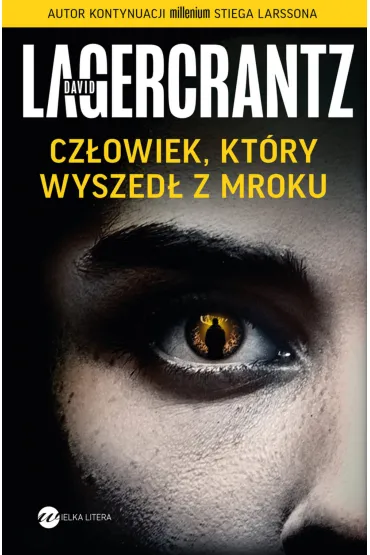 Cz�owiek, kt�ry wyszed� z mroku - David Lagercrantz