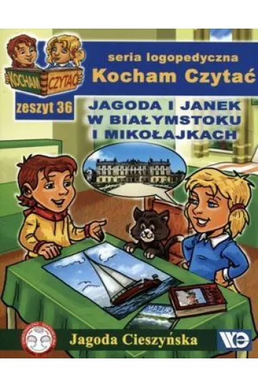 Kocham czyta� Zeszyt 36 Jagoda i Janek w Bia�ymstoku i Miko�ajkach - Jagoda Cieszy�ska