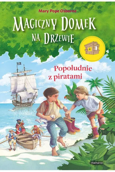 Popo�udnie z piratami. Magiczny domek na drzewie. Tom 4 - Mary Pope Osborne