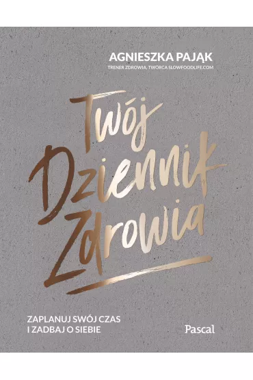 Tw�j dziennik zdrowia - Agnieszka Paj�k