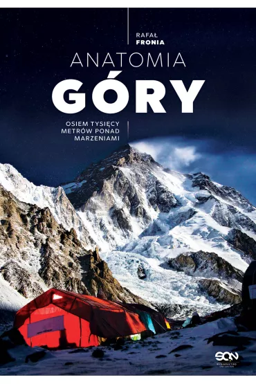 Anatomia G�ry. Osiem tysi�cy metr�w ponad marzeniami - Rafa� Fronia