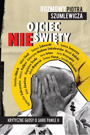 Ojciec nie�wi�ty. Krytyczne g�osy o Janie Pawle II - Piotr Szumlewicz