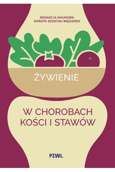 �ywienie w chorobach ko�ci i staw�w - Dorota Szostak-W�gierek