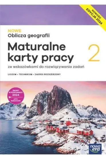 NOWE Oblicza geografii 2. Maturalne karty pracy. Zakres rozszerzony. Edycja 2024 - Ewa Jaworska, Violetta Feliniak, Bogus�awa  Marczewska, Sebastian  Ropel