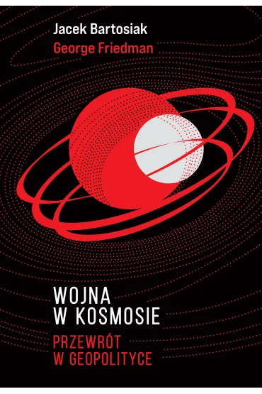 Wojna w Kosmosie - Jacek Bartosiak