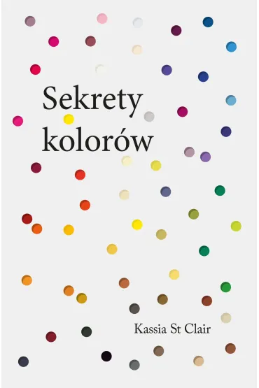 Sekrety kolor�w - Kassia St. Clair