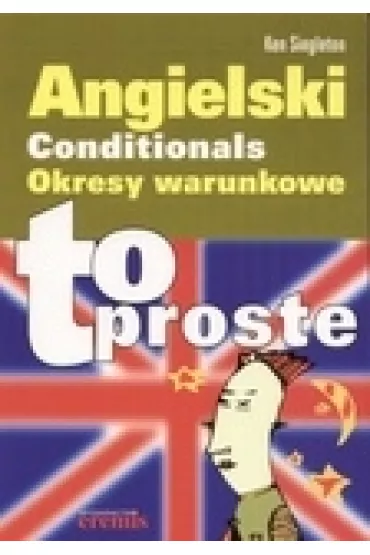 Angielski. Conditionals. Okresy warunkowe - to proste - Ken Singleton