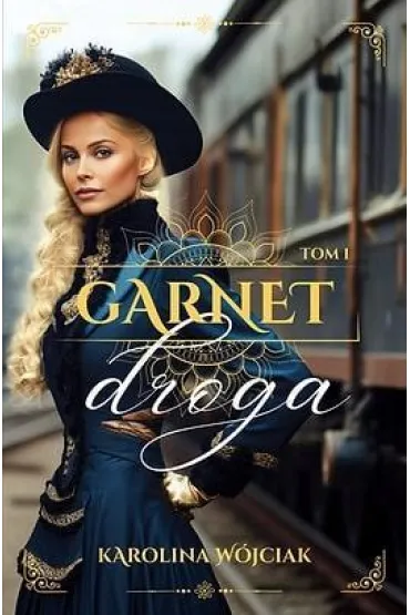 Droga. Garnet. Tom 1 (barwione brzegi) - Karolina W�jciak