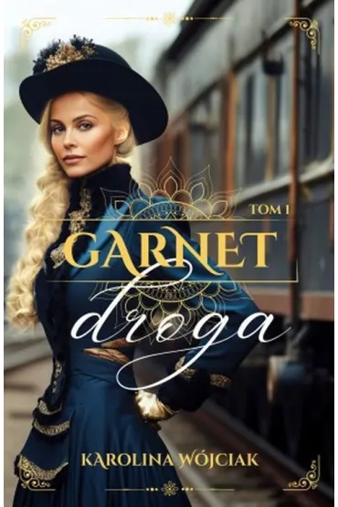 Droga. Garnet. Tom 1 (barwione brzegi) - Karolina W�jciak