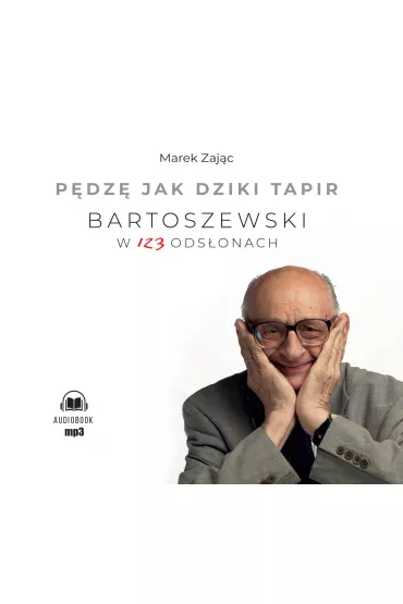 Audiobook P�dz� jak dziki tapir. Bartoszewski w 123 ods�onach CD - Marek Zaj�c