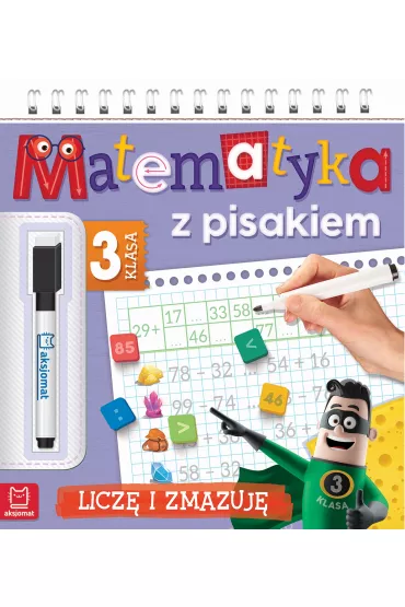 Matematyka z pisakiem. Licz� i zmazuj�. Klasa 3