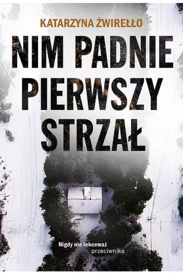 Nim padnie pierwszy strza� - Katarzyna  �wire��o
