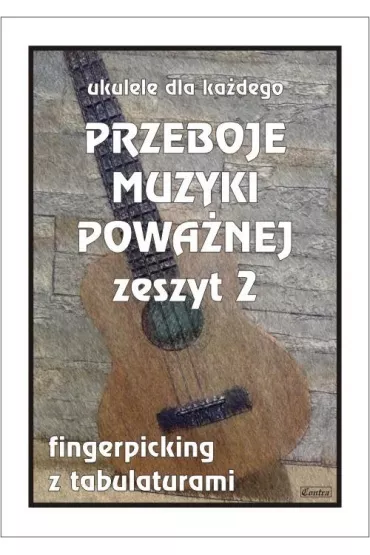 Przeboje muzyki powa�nej na ukulele z.2 - M Pawe�ek