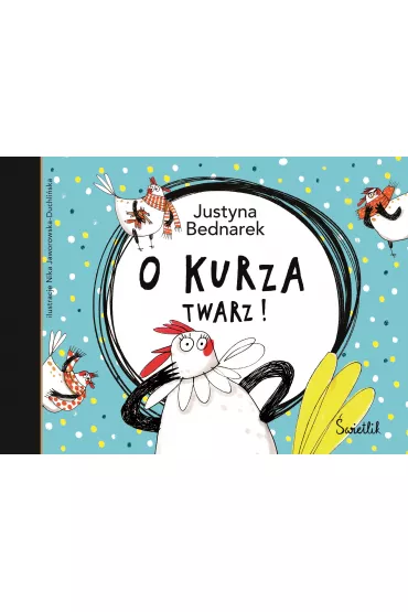 O kurza twarz! Kury. Tom 2 - Justyna Bednarek