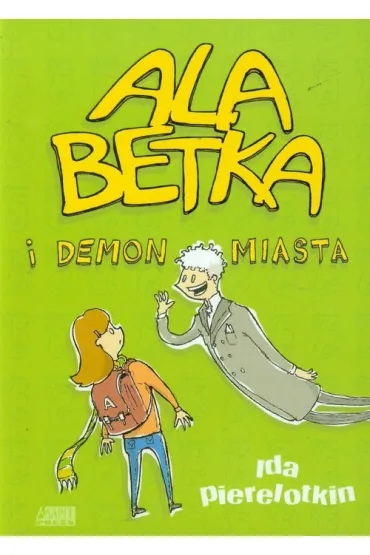 Ala Betka i demon miasta - Ida Pierelotkin