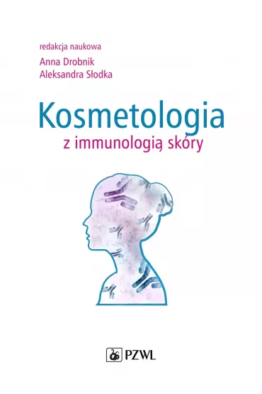 Kosmetologia z immunologi� sk�ry - Anna Drobnik, Aleksandra  S�odka