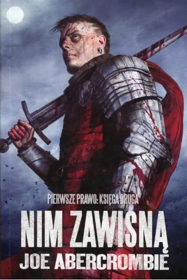 Nim zawisn� - pierwsze prawo ksi�ga druga - Joe Abercrombie