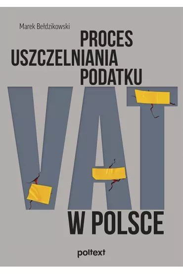 Proces uszczelniania podatku VAT w Polsce - Marek Bedzikowski