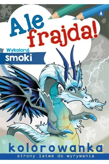 Ale frajda! Wykoloruj smoki