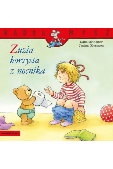 M�dra Mysz - Zuzia. Zuzia korzysta z nocnika - Liane Schneider