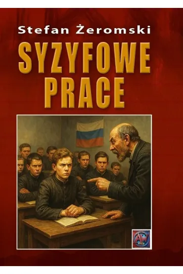 Syzyfowe prace TW - Stefan �eromski
