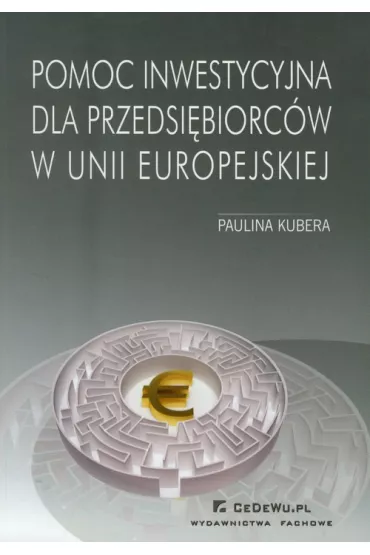 Pomoc inwestycyjna dla przedsi�biorc�w w Unii Europejskiej - Paulina Kubera