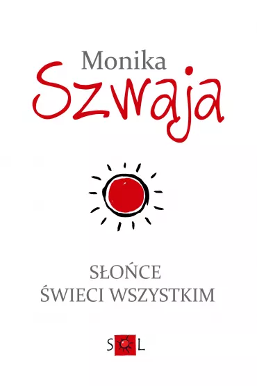 S�o�ce �wieci wszystkim - Monika Szwaja