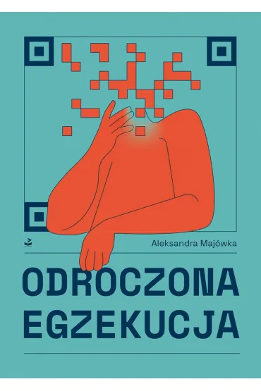 Odroczona egzekucja - Aleksandra Maj�wka