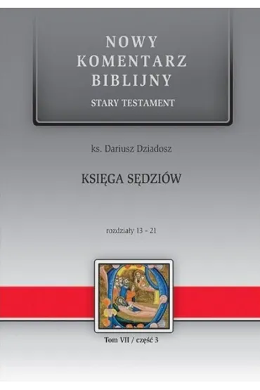Nowy komentarz biblijny. Ksi�ga S�dzi�w 13-21 - Dariusz Dziadosz