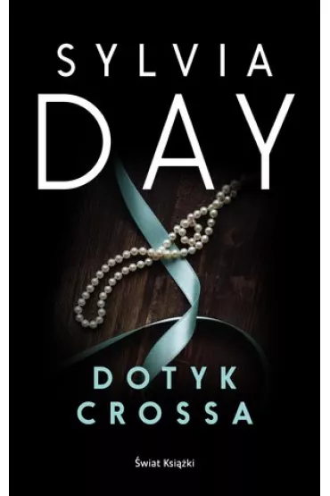 Dotyk Crossa. Tom 1 - Sylvia Day