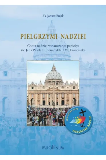 Pielgrzymi nadziei - Janusz Bujak