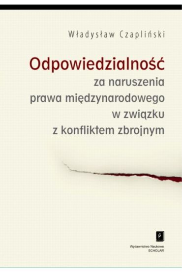 Odpowiedzialność za naruszenia prawa międzynarodowego w związku z konfliktem zbrojnym