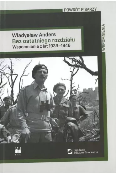 Bez ostatniego rozdzia�u. Wspomnienia z lat 1939-1946 - W�adys�aw Anders