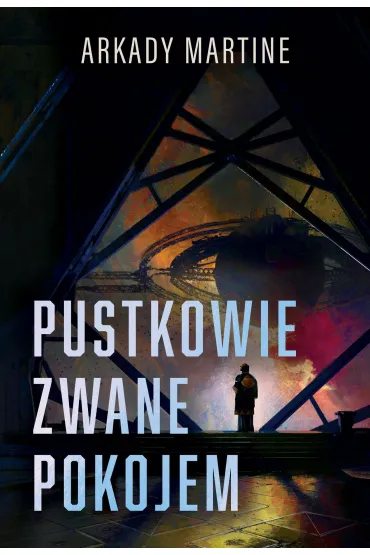 Pustkowie zwane pokojem - Arkady Martine