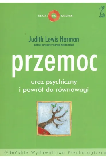 Przemoc Uraz psychiczny i powr�t do r�wnowagi - Herman Judith Lewis