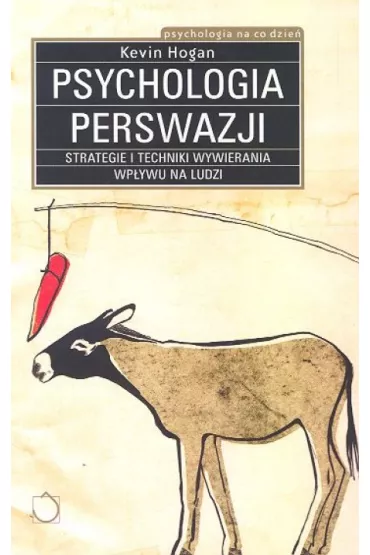 Psychologia perswazji - Kevin Hogan