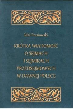 Krtka wiadomo o sejmach i sejmikach przedsejmowych w dawnej Polsce