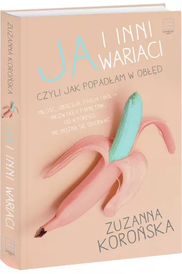 Ja i inni wariaci - Zuzanna Koro�ska