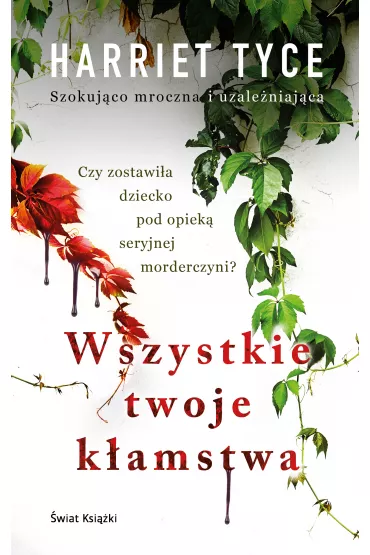 Wszystkie twoje k�amstwa - Harriet Tyce