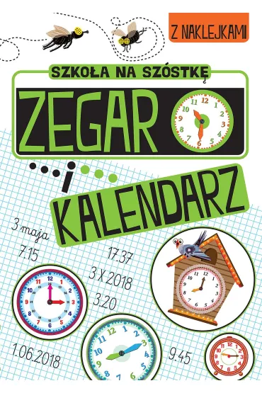 Szko�a na sz�stk�. Zegar i kalendarz