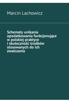 eBook Schematy unikania opodatkowania funkcjonujce w polskiej praktyce i skuteczno rodkw stosowanych do ich zwalczania mobi epub