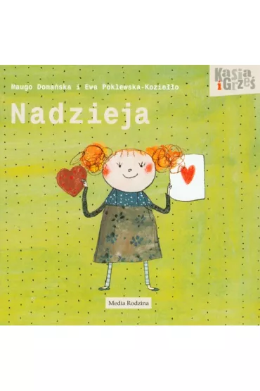 Kasia i Grze�. Nadzieja - Doma�ska Maugo, Ewa Poklewska-Kozie��o