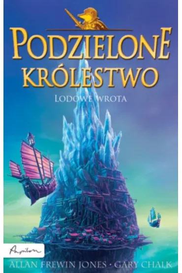 Lodowe wrota. Podzielone Kr�lestwo. Tom 4 - Allan Frewin Jones, Gary Chalk